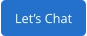 Let’s Chat