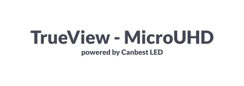 TrueView - MicroUHDpowered by Canbest LED